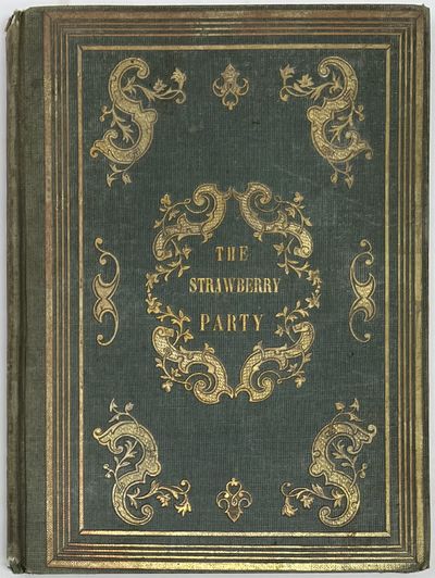 Stories for the Strawberry Party: A Gift Book for Children, Boston: James French and Company, Hastings & French, Galesburg, Ill., 1857
