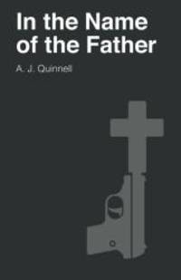 In the Name of the Father by A J Quinnell - 2015-09-05