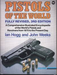 Pistols Of The World: The Definitive Illustrated Guide To The World's Pistols And Revolvers by John Ian;Weeks - Paperback - 1992 - from Granada Bookstore (Member IOBA) (SKU: 030180)