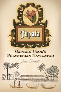 Tupaia: Captain Cook's Polynesian Navigator
