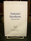 Nathaniel Hawthorne: Selected Tales, Notes from the Editors, from the Limited Edition Collection, The 100 Greatest Masterpieces of American Literature