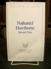 Nathaniel Hawthorne: Selected Tales, Notes from the Editors, from the Limited Edition Collection, The 100 Greatest Masterpieces of American Literature by Hawthorne, Nathaniel - 1982