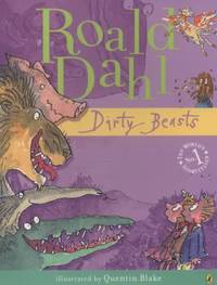 Dirty Beasts by Dahl, Roald - 2013