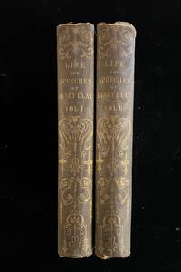 Life and Speeches of the Hon. Henry Clay in Two Volumes