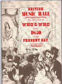 image of British Music Hall : An Illustrated Who's Who from 1850 to the Present Day (SIGNED COPY)