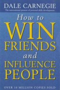 How to Win Friends and Influence People by Dale Carnegie - 1994-02-09