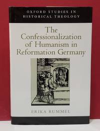The Confessionalization of Humanism in Reformation Germany