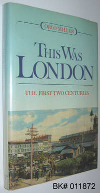 image of This Was London: The First Two Centuries