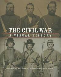 The Civil War: A Visual History