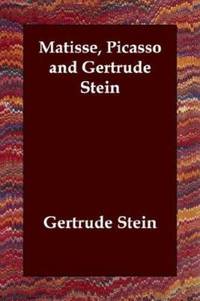 cover of Matisse, Picasso and Gertrude Stein