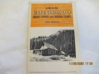 Guide To The Colorado Ghost Towns and Mining Camps