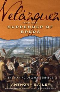 Vel?zquez and the Surrender of Breda : The Making of a Masterpiece