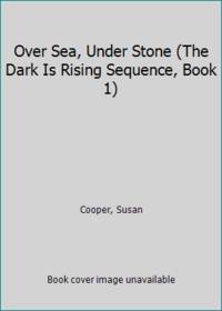 Over Sea, Under Stone (The Dark Is Rising Sequence, Book 1)