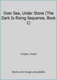 Over Sea, Under Stone (The Dark Is Rising Sequence, Book 1) by Cooper, Susan - 1989