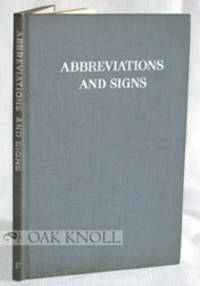 ABBREVIATIONS AND SIGNS, A PRIMER OF INFORMATION ABOUT ABBREVIATIONS AND SIGNS, WITH CLASSIFIED...