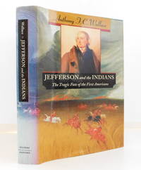 Jefferson and the Indians: The Tragic Fate of the First Americans