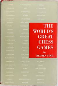 The World&#039;s Great Chess Games by Reuben Fine - 1951