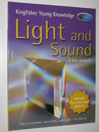Light and Sound - Kingfisher Young Knowledge Series by Belinda Weber - Paperback - Reprint - 2009 - from Manyhills Books (SKU: 12090055)