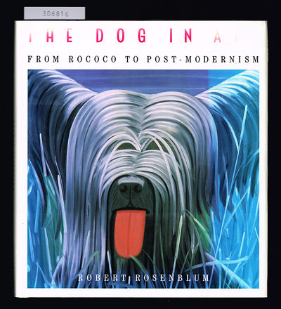 The Dog in Art from Rococo to Post-modernism.