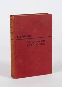 Out of my Life and Thought. by Schweitzer, Albert - 1937