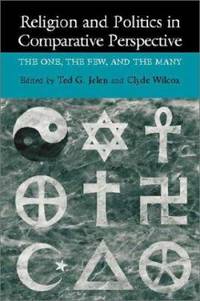 Religion and Politics in Comparative Perspective : The One, the Few, and the Many