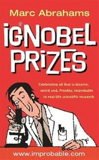 Ig Nobel Prizes: The Annals of Improbable Research