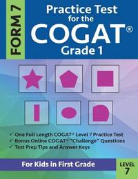 Practice Test for the CogAT Grade 1 Form 7 Level 7: Gifted and Talented Test Prep for First...