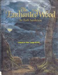 The Enchanted Wood : FIRST Edition by Sanderson, Ruth - 1991