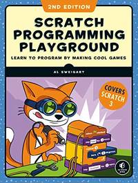 Scratch 3 Programming Playground: Learn to Program by Making Cool Games