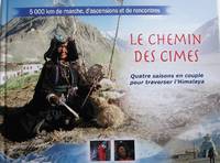 Le chemin des cimes : Quatre saisons pour traverser l'Himalaya