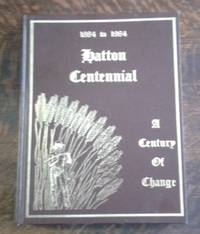 1884 to 1984 Hatton Centennial A Century of Change