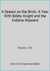 image of A Season on the Brink: A Year With Bobby Knight and the Indiana Hoosiers