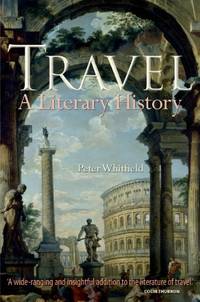 Travel: A Literary History by Peter Whitfield - Hardcover - from World of Books Ltd (SKU: GOR007600256)