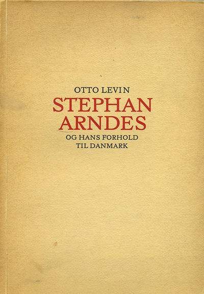 Stephan Arndes og hans forhold til Danmark. Fra…