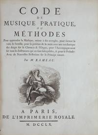 Code de Musique Pratique, ou Methodes pour apprendre la Musique, même à des aveugles, pour former la voix & l'oreille, pour la position de la main avec une méchanique des doigts sur le Clavecin & l'Orgue, pour l'accompagnement sur tous les Instrumens qui en sons susceptibles, & pour le Prélude: Avec de Nouvelles Réflexions sur le Principe sonore