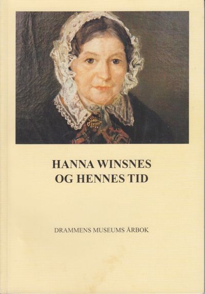 Hanna Winsnes og hennes tid. Årbok Drammens…