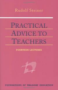 Practical Advice to Teachers: (Cw 294) Volume 2 (Foundations of Waldorf Education)