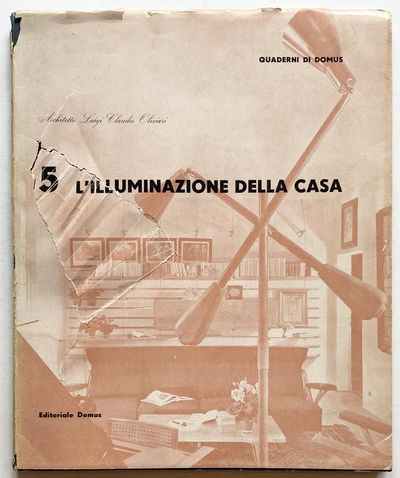 Quaderni di Domus 5: L'Illuminazione Della Casa.…