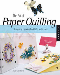 Art of Paper Quilling: Designing Handcrafted Gifts and Cards