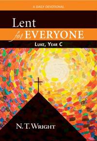 Lent for Everyone: Luke, Year C : A Daily Devotional