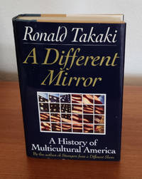 A Different Mirror: A History of Multicultural America by Ronald Takaki - 1993