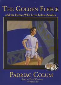 image of The Golden Fleece and the Heroes Who Lived Before Achilles
