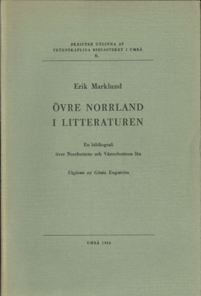 ÖVRE NORRLAND I LITTERATUREN. En bibliografi över…