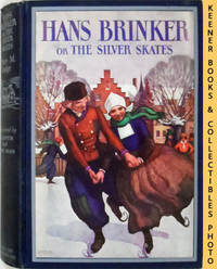 Hans Brinker Or The Silver Skates by Dodge, Mary Mapes - 1932