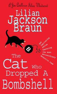 image of The Cat Who Dropped A Bombshell (The Cat Who⦠Mysteries, Book 28): A delightfully cosy feline whodunit for cat lovers everywhere