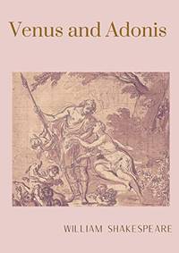 image of Venus and Adonis: A narrative poem by William Shakespeare