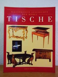 Illustrierte Geschichte der MÃ¶bel: Tische by Yates, Simon - 1996