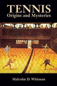 Tennis : Origins and Mysteries