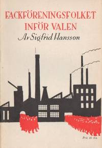 Fackföreningsfolket inför valen.