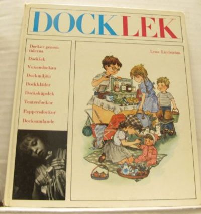 Docklek. En bok om barnens lekar med dockor med…